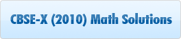 CBSE-X (2010) Math Solutions